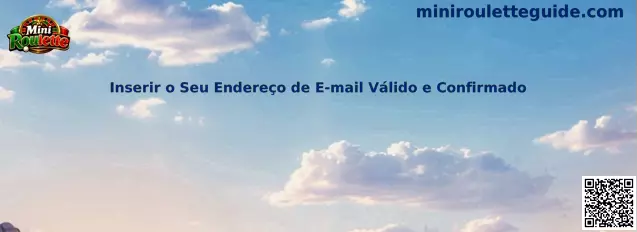 Inserir o Seu Endereço de E-mail Válido e Confirmado en Mini Roulette