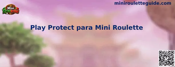 Play Protect para Mini Roulette