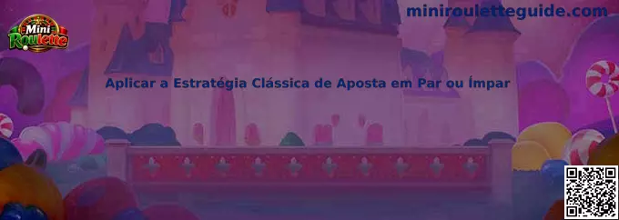 Aplicar a Estratégia Clássica de Aposta em Par ou Ímpar en Mini Roulette