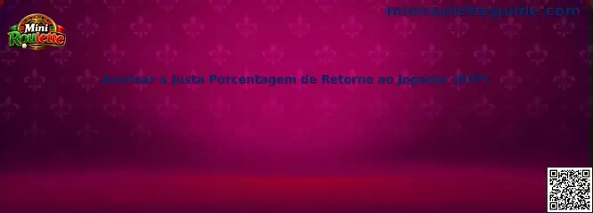 Analisar a Justa Porcentagem de Retorno ao Jogador RTP en Mini Roulette