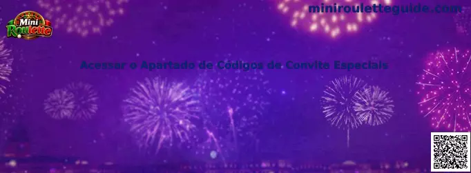 Acessar o Apartado de Códigos de Convite Especiais en Mini Roulette